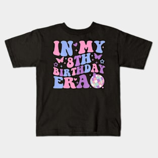 In My 8Th Birthday Era Girl Eight 8 Years Old Birthday 8Th Kids T-Shirt